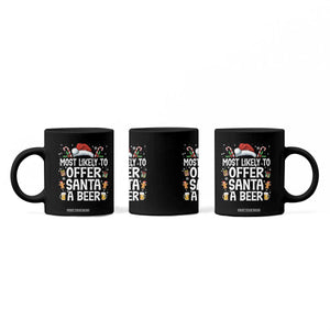 Family Matching Christmas Coffee Mug Most Likely To Christmas To Offer Santa A Beer TS10 Print Your Wear