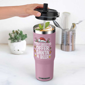 Family Matching Christmas Flip Straw Tumbler Most Likely To Christmas To Offer Santa A Beer TS10 One Size: 30 oz Light Pink Print Your Wear