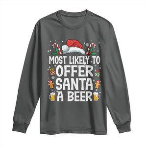 Family Matching Christmas Long Sleeve Shirt Most Likely To Christmas To Offer Santa A Beer TS10 Dark Heather Print Your Wear
