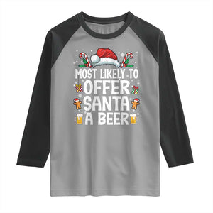 Family Matching Christmas Raglan Shirt Most Likely To Christmas To Offer Santa A Beer TS10 Sport Gray Black Print Your Wear