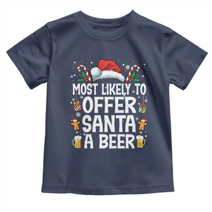 Family Matching Christmas Toddler T Shirt Most Likely To Christmas To Offer Santa A Beer TS10 Navy Print Your Wear