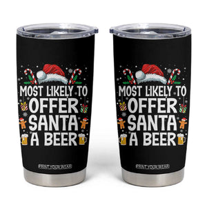Family Matching Christmas Tumbler Cup Most Likely To Christmas To Offer Santa A Beer TS10 Black Print Your Wear