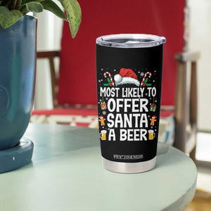 Family Matching Christmas Tumbler Cup Most Likely To Christmas To Offer Santa A Beer TS10 Print Your Wear