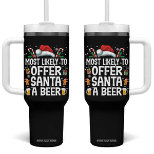 Family Matching Christmas Tumbler With Handle Most Likely To Christmas To Offer Santa A Beer TS10 One Size: 40 oz Black Print Your Wear