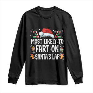 Family Matching Christmas Long Sleeve Shirt Most Likely To Fart On Santa's Lap TS10 Black Print Your Wear