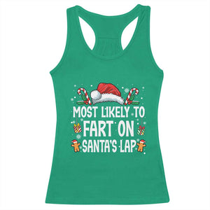 Family Matching Christmas Racerback Tank Top Most Likely To Fart On Santa's Lap TS10 Irish Green Print Your Wear