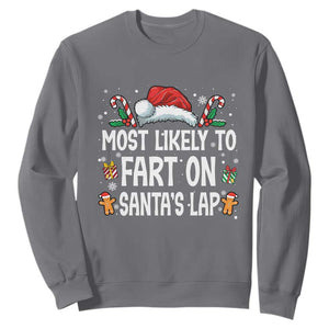 Family Matching Christmas Sweatshirt Most Likely To Fart On Santa's Lap TS10 Charcoal Print Your Wear
