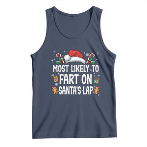 Family Matching Christmas Tank Top Most Likely To Fart On Santa's Lap TS10 Navy Print Your Wear