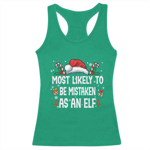 Family Matching Christmas Racerback Tank Top Funny Most Likely To Be Mistaken As An Elf TS10 Irish Green Print Your Wear