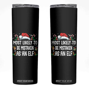 Family Matching Christmas Skinny Tumbler Funny Most Likely To Be Mistaken As An Elf TS10 Black Print Your Wear