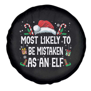 Family Matching Christmas Spare Tire Cover Funny Most Likely To Be Mistaken As An Elf TS10 Print Your Wear
