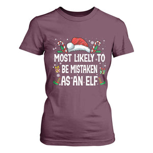 Family Matching Christmas T Shirt For Women Funny Most Likely To Be Mistaken As An Elf TS10 Maroon Print Your Wear