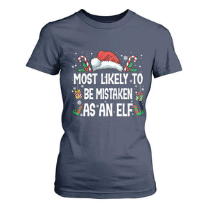 Family Matching Christmas T Shirt For Women Funny Most Likely To Be Mistaken As An Elf TS10 Navy Print Your Wear