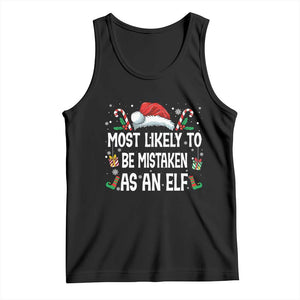 Family Matching Christmas Tank Top Funny Most Likely To Be Mistaken As An Elf TS10 Black Print Your Wear
