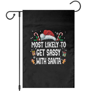 Family Matching Christmas Garden Flag Funny Most Likely To Get Sassy With Santa TS10 Black Print Your Wear