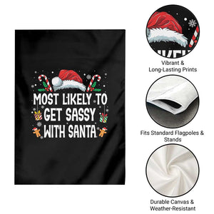 Family Matching Christmas Garden Flag Funny Most Likely To Get Sassy With Santa TS10 Print Your Wear