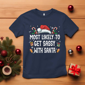 Family Matching Christmas T Shirt Funny Most Likely To Get Sassy With Santa TS10 Navy Print Your Wear
