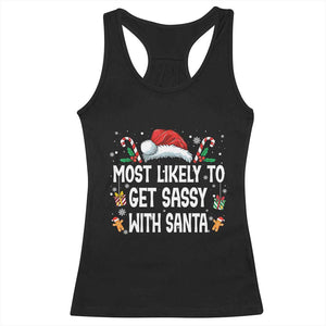 Family Matching Christmas Racerback Tank Top Funny Most Likely To Get Sassy With Santa TS10 Black Print Your Wear