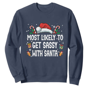Family Matching Christmas Sweatshirt Funny Most Likely To Get Sassy With Santa TS10 Navy Print Your Wear