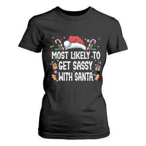 Family Matching Christmas T Shirt For Women Funny Most Likely To Get Sassy With Santa TS10 Black Print Your Wear