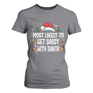 Family Matching Christmas T Shirt For Women Funny Most Likely To Get Sassy With Santa TS10 Charcoal Print Your Wear