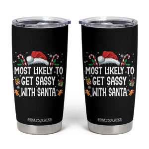 Family Matching Christmas Tumbler Cup Funny Most Likely To Get Sassy With Santa TS10 Black Print Your Wear