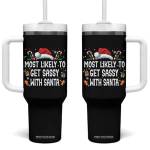 Family Matching Christmas Tumbler With Handle Funny Most Likely To Get Sassy With Santa TS10 One Size: 40 oz Black Print Your Wear