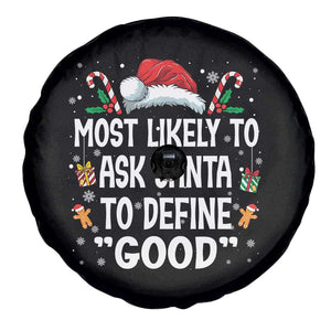 Family Matching Christmas Spare Tire Cover Most Likely To Ask Santa To Define Good TS10 Print Your Wear