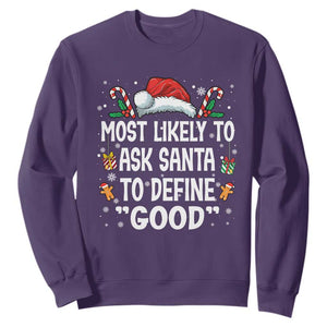 Family Matching Christmas Sweatshirt Most Likely To Ask Santa To Define Good TS10 Purple Print Your Wear