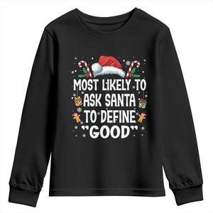 Family Matching Christmas Youth Sweatshirt Most Likely To Ask Santa To Define Good TS10 Black Print Your Wear