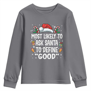 Family Matching Christmas Youth Sweatshirt Most Likely To Ask Santa To Define Good TS10 Charcoal Print Your Wear