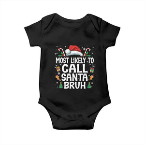 Family Matching Christmas Baby Onesie Most Likely to Call Santa Bruh TS10 Black Print Your Wear