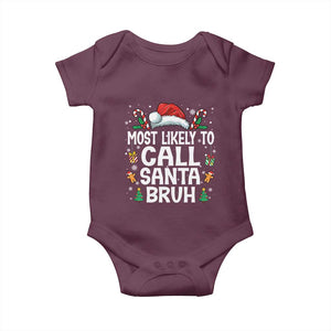 Family Matching Christmas Baby Onesie Most Likely to Call Santa Bruh TS10 Maroon Print Your Wear