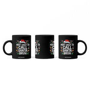 Family Matching Christmas Coffee Mug Most Likely to Call Santa Bruh TS10 Print Your Wear