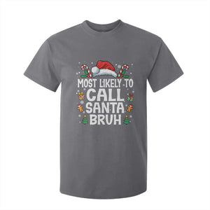 Family Matching Christmas T Shirt For Kid Most Likely to Call Santa Bruh TS10 Charcoal Print Your Wear