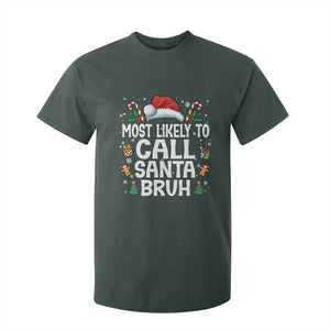 Family Matching Christmas T Shirt For Kid Most Likely to Call Santa Bruh TS10 Dark Forest Green Print Your Wear