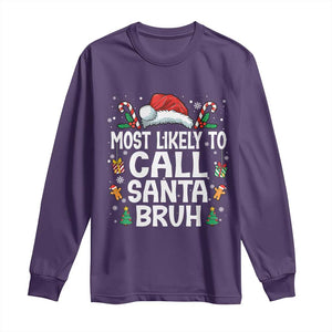 Family Matching Christmas Long Sleeve Shirt Most Likely to Call Santa Bruh TS10 Purple Print Your Wear