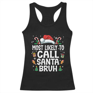 Family Matching Christmas Racerback Tank Top Most Likely to Call Santa Bruh TS10 Black Print Your Wear