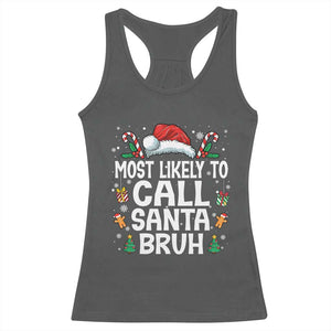 Family Matching Christmas Racerback Tank Top Most Likely to Call Santa Bruh TS10 Dark Heather Print Your Wear