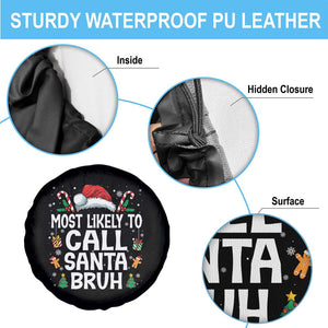 Family Matching Christmas Spare Tire Cover Most Likely to Call Santa Bruh TS10 Print Your Wear
