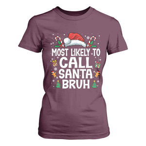 Family Matching Christmas T Shirt For Women Most Likely to Call Santa Bruh TS10 Maroon Print Your Wear