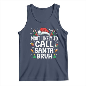 Family Matching Christmas Tank Top Most Likely to Call Santa Bruh TS10 Navy Print Your Wear