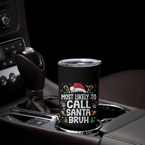 Family Matching Christmas Tumbler Cup Most Likely to Call Santa Bruh TS10 Print Your Wear