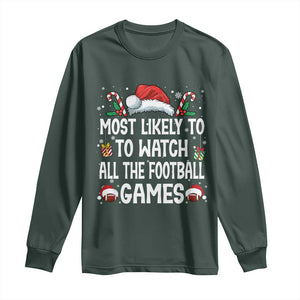 Family Matching Christmas Long Sleeve Shirt Most Likely To Watch All The Football Games TS10 Dark Forest Green Print Your Wear