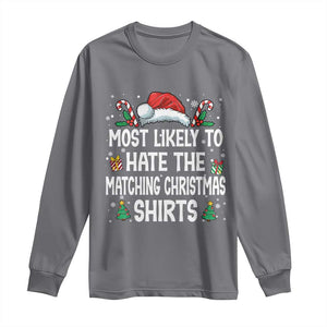 Family Matching Christmas Long Sleeve Shirt Most Likely To Hate Matching Christmas TS10 Charcoal Print Your Wear