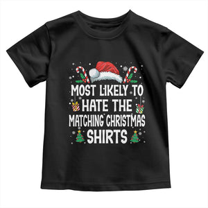 Family Matching Christmas Toddler T Shirt Most Likely To Hate Matching Christmas TS10 Black Print Your Wear