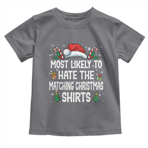 Family Matching Christmas Toddler T Shirt Most Likely To Hate Matching Christmas TS10 Charcoal Print Your Wear