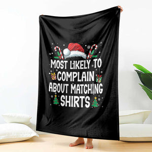 Family Matching Christmas Throw Blanket Funny Most Likely To Complain About Matching Shirts TS10 Print Your Wear