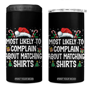 Family Matching Christmas 4 in 1 Can Cooler Tumbler Funny Most Likely To Complain About Matching Shirts TS10 One Size: 16 oz Black Print Your Wear