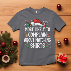 Family Matching Christmas T Shirt Funny Most Likely To Complain About Matching Shirts TS10 Charcoal Print Your Wear
